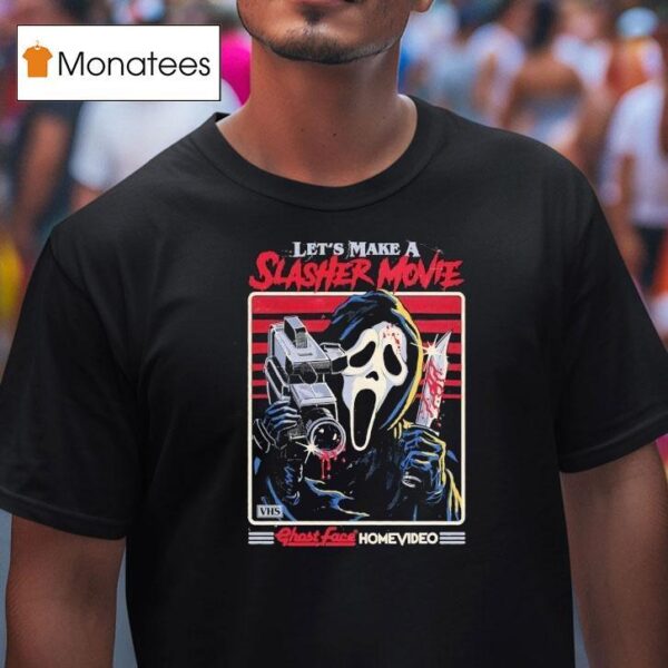 Let S Make A Slasher Movie Ghostface Homevideo Halloween T Shirt