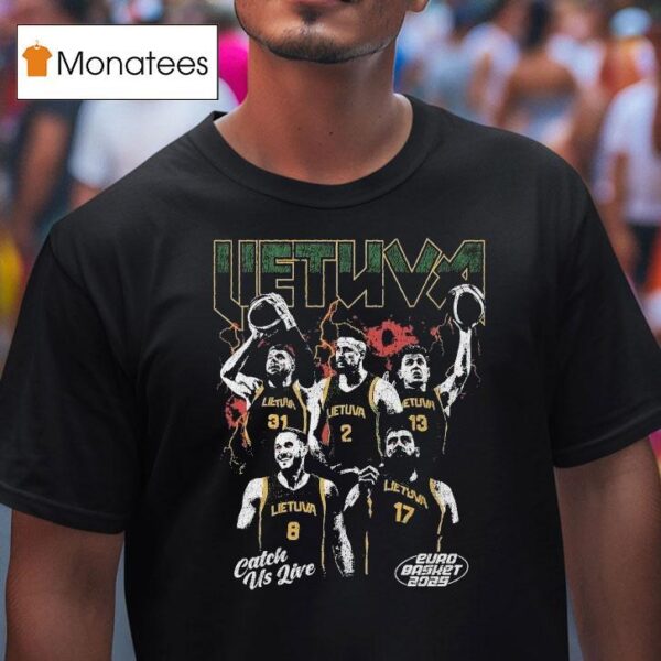 Lithuania Catch Us Live Euro Basket T Shirt