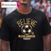 Los Angeles Football Club Lafc Mls X Ted Lasso Believe T Shirt