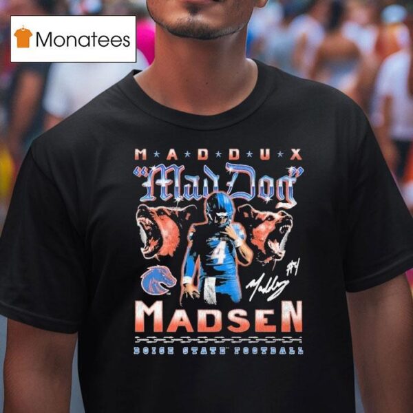 Maddux Mad Dog Madsen Boise State Broncos T Shirt