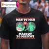 Man To Man Phillie Phanatic Vs Green Man Mascot To Masco T Shirt