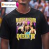 Martin Luther Queen Jr King T Shirt