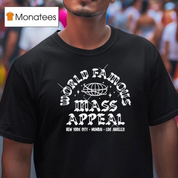 Mass Appeal World Famous New York City Mumbai Los Angeles T Shirt