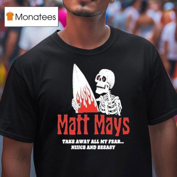 Matt Mays Take Away All My Fear Nice And Easy Skeleton T Shirt