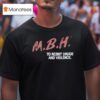 Mbh To Resist Drugs And Violence T Shirt
