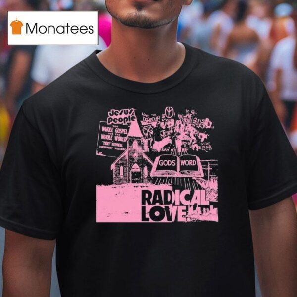 Mercy Culture Jesus People Gods Radical Love T Shirt