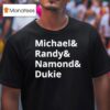 Michael And Randy And Namond And Dukie T Shirt