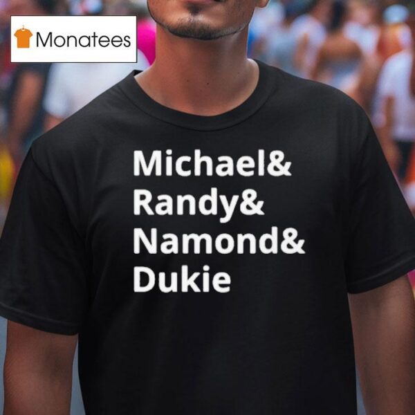 Michael And Randy And Namond And Dukie T Shirt