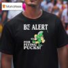 Michigan State Spartans Be Alert For Flying Pucks T Shirt