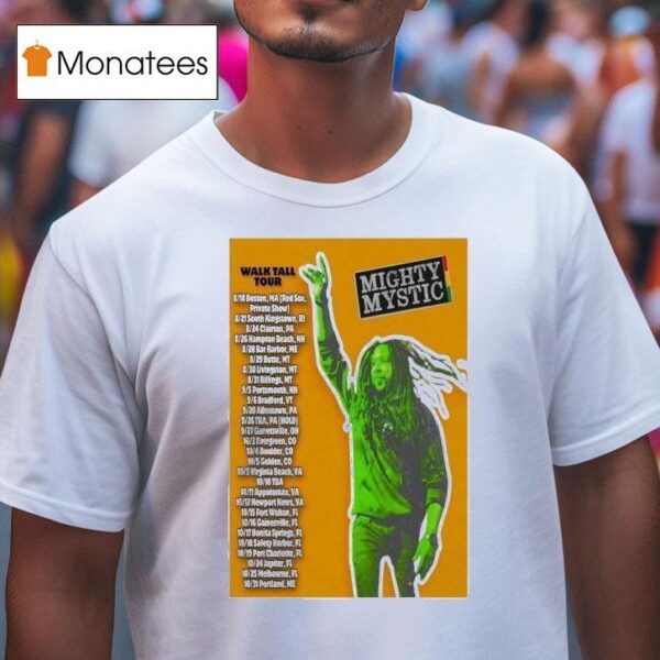 Mighty Mystic Walk Tall Tour Dates Boston Ma South Kingstown Ri Clairton Pa T Shirt
