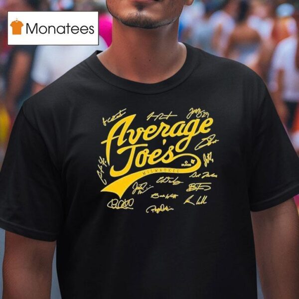 Milwaukee Brewers A Bunch Of Average Joes Signatures T Shirt