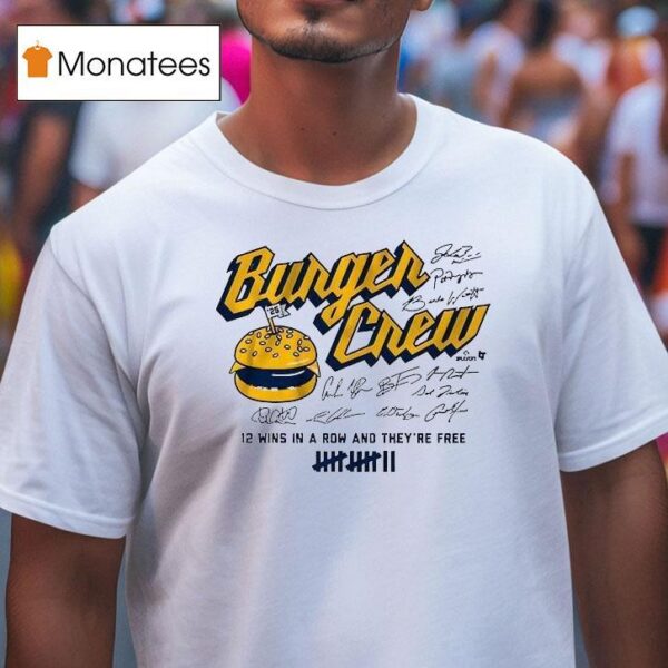 Milwaukee Brewers Burger Crew Wins A Row And They Re Free Signatures T Shirt