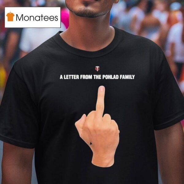 Minnesota Twins A Letter From The Pohlad Family Middle Finger T Shirt