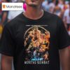 Mortal Kombat Mk Nothing In This World Has Prepared You For This T Shirt