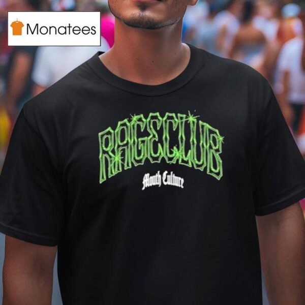 Mouth Culture Rageclub T Shirt