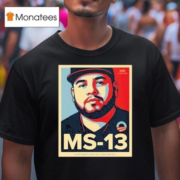 Ms Kilmar Abrego Garcia Not A Maryland Dad T Shirt