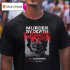 Murder By Death Tampa Fl The Orpheum T Shirt