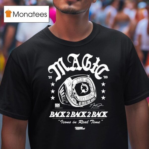 Nas Magic Back Back Back Back Icons In Real Time Champions T Shirt