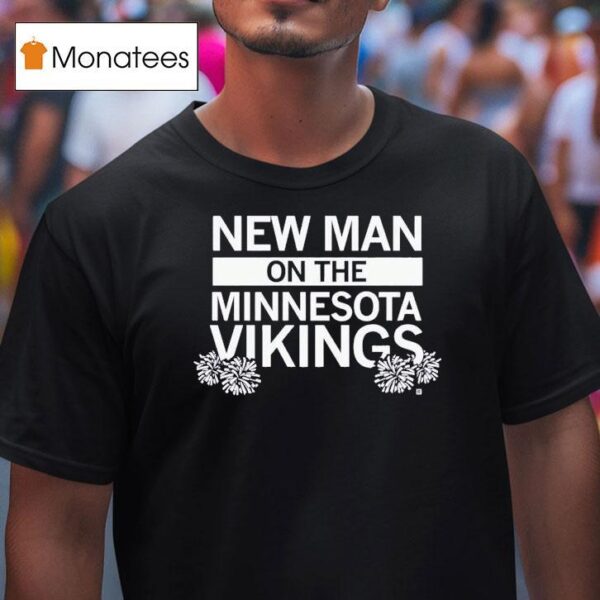 New Man On The Vikings T Shirt