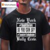 New York Bully Crew So You Can Say Thanks For The Dog Asshole T Shirt