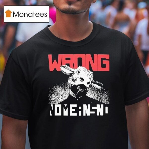 Nomeansno Wrong T Shirt