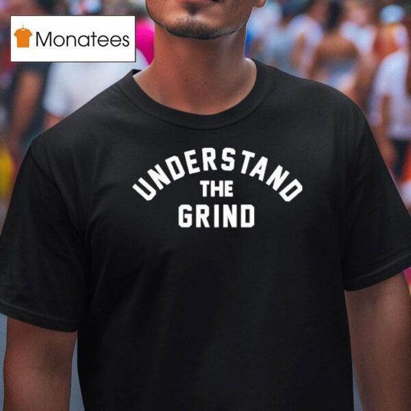 Norman Powell Understand The Grind T Shirt