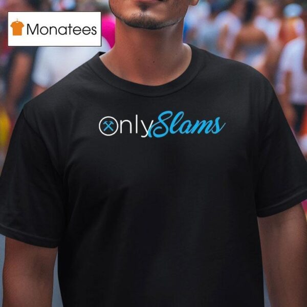 Only Slams Onlyfans T Shirt