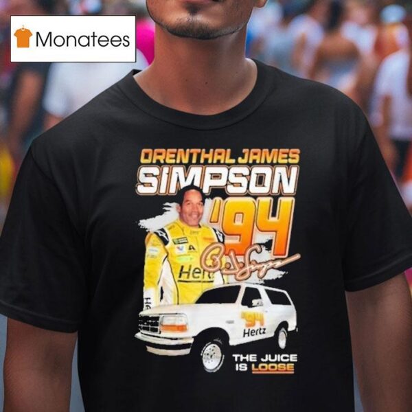 Orenthal James Simpson Oj The Juice Is Loose Racing T Shirt