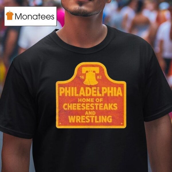 Philadelphia Phillies Cheesesteaks And Wrestling Philly T Shirt