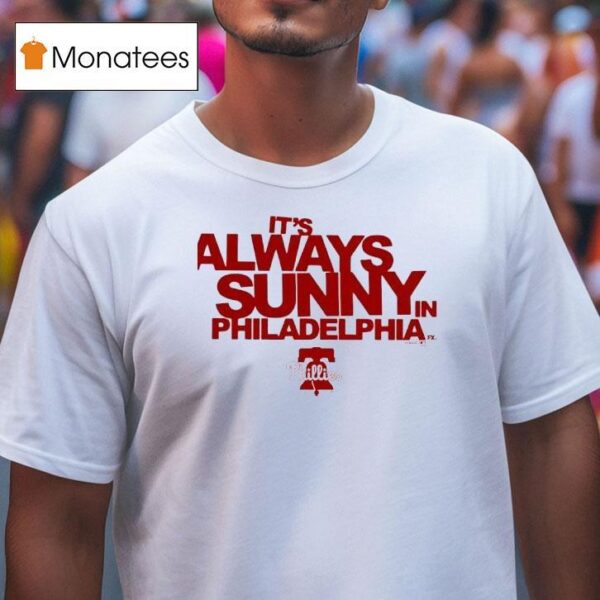 Philadelphia Phillies X It S Always Sunny In Philadelphia T Shirt