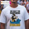 Pittsburgh Slers We Beat The Carolina Panthers Stomp Masco T Shirt