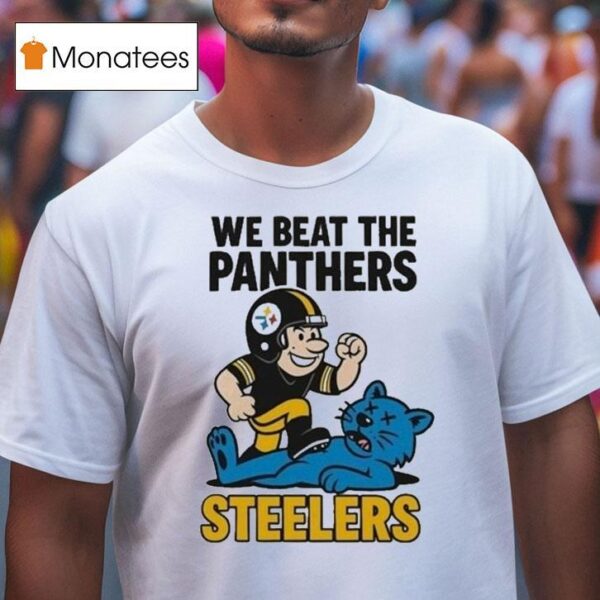Pittsburgh Slers We Beat The Carolina Panthers Stomp Masco T Shirt