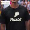 Pizza King T Shirt