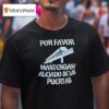 Por Favor Mantengase Alejado De Las Puertas T Shirt