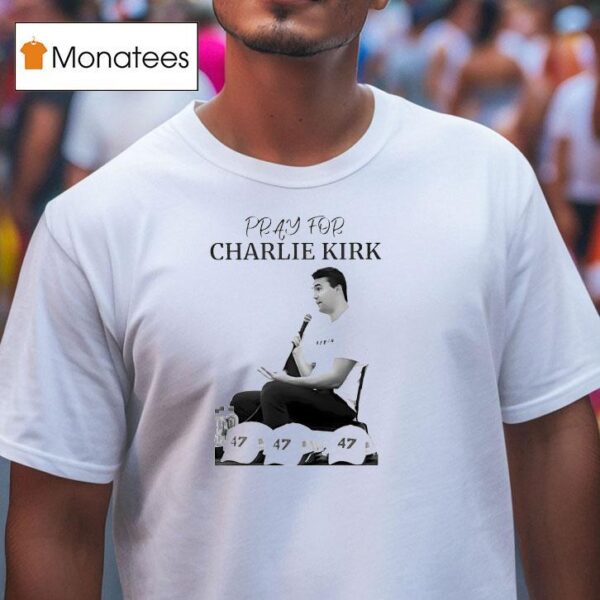 Pray For Charlie Kirk Usa T Shirt