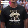 Queen We Are The Champions Th Anniversary Thank You For The Memories Signatures T Shirt