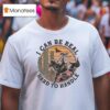 Randall King I Can Be Real Hard To Handle Cowgirl Deser T Shirt