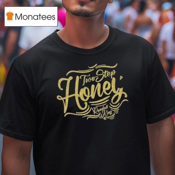 Randall King Two Step Honey T Shirt