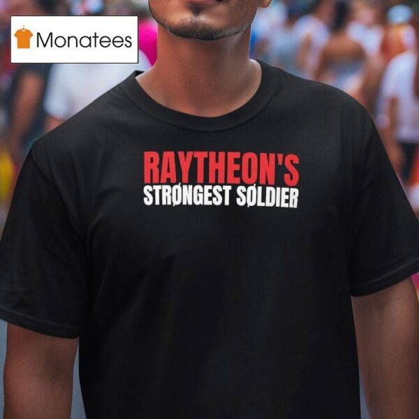 Raytheon S Strongest Solder T Shirt