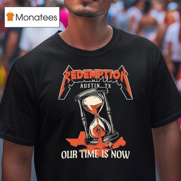 Redemption Our Time Is Now Austin Tx Hourglass Metal T Shirt
