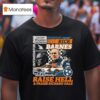 Rick Barnes Raise Hell And Praise Richard Dale Tennessee Volunrs Nascar Winston Cup Series Racing T Shirt