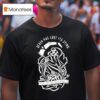 Righteous Wretch Death Has Lost Its Sting Grim Reaper T Shirt