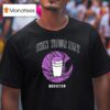 Ruin Your Day Houston T Shirt