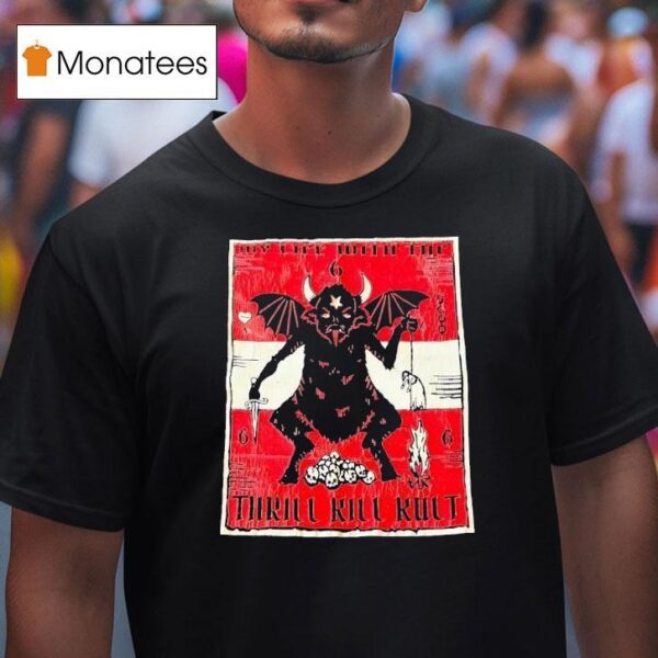 Satan My Life With The Thrill Kill Kul T Shirt