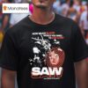 Saw How Much Blood Would You Shed To Stay Alive Every Puzzle Has Its Pieces T Shirt