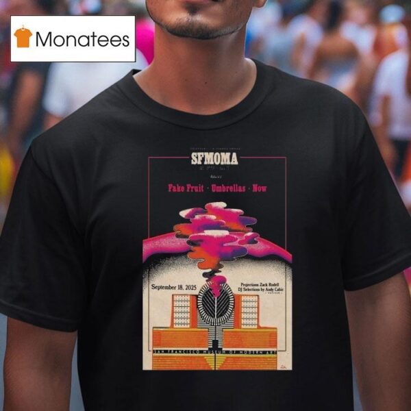 Sfmoma Fake Fruit Umbrellas Now San Francisco Sept T Shirt