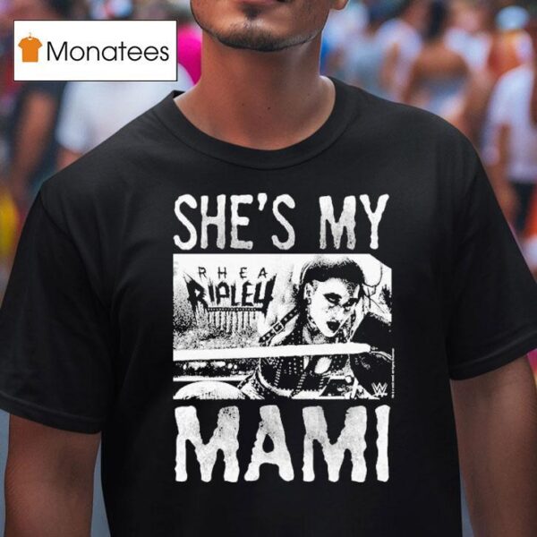 She S My Rhea Ripley Mami World Wrestling Wwe S T Shirt
