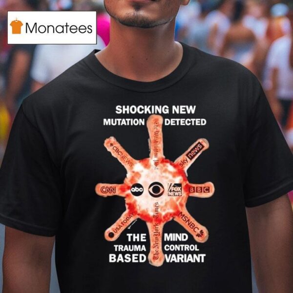 Shocking New Mutation Detected The Mind Trauma Control Based Variant The New Variation T Shirt