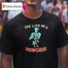 Skeleton The Life Of A Show Ghoul T Shirt