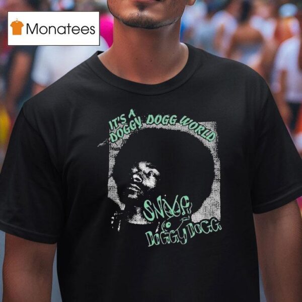Snoop Dogg It S A Doggy Dogg World Twelve Thirn T Shirt